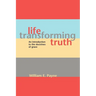 Life-transforming truth: An introduction to the doctrines of grace