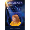 Moments That Matter