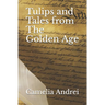 Tulips and Tales from The Golden Age: A childhood in communist Romania, 1975-1989