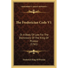 The Frederician Code V1: Or A Body Of Law For The Dominions Of The King Of Prussia (1761)