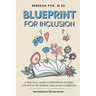 Blueprint for Inclusion: A Practical Guide to Supporting Students with IEPs in the General Education Classroom