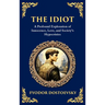 The Idiot: The Profound Classic on Innocence, Society, and Human Nature (Deluxe Hardbound Edition)