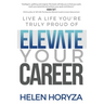 Elevate Your Career: Live A Life You're Truly Proud Of