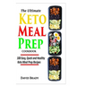 The Ultimate Keto Meal Prep Cookbook: 100 Easy, Quick and Healthy Keto Meal Prep Recipes