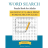 Word Search Puzzle Book For Adults: 100 Difficult Large-Print Word Search Puzzles to Exercise Your Brain With, Volume 1 Excelent Memory Exercises