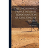 The Uncrowned Prince in Israel [Jonathan, Son of Saul, King of Israel]