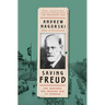 Saving Freud: The Rescuers Who Brought Him to Freedom