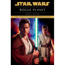 Rogue Planet: Star Wars Legends