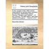 A New Voyage to Italy. with Curious Observations on Several Other Countries: As Germany; Switzerland; Savoy; Geneva; Flanders, and Holland: ... in Two