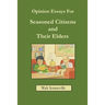 Opinion Essays For Seasoned Citizens and Their Elders