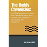 The Daddy Chronicles: A 31 Day Devotional of Lessons and Experiences from a Son's Vantage Point, Taught by a Dad Dealing with Alzheimers