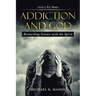Addiction and God: Reconciling Science with the Spirit