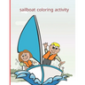 sailboat coloring activity: Fun with Numbers, Letters, Shapes, Colors, Animals Big activity workbook for kids 100pages
