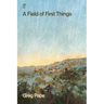 A Field of First Things