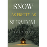 Snow As Pretty As Survival