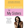 Love Lessons for My Sisters: How to Find and Keep All the Love You Deserve!