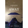 The Farther Away: Poems and Images