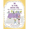M IS FOR MOON PIE ABCs IN THE BIRTHPLACE OF MARDI GRAS: ABCs IN THE BIRTHPLACE OF MARDI GRAS