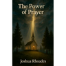 The Power Of Prayer