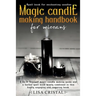 Magic Candle Making Handbook for Wiccans: A Do It Yourself magic candle making guide and a herbal spell book wisely combined in this highly engaging a