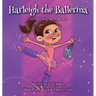 Harleigh the Ballerina: Just the Way God Made Me