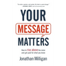 Your Message Matters
