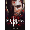 Ruthless King: A Dark Mafia Romance: War of Roses Universe