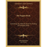 The Puppet Book: Everything You Need To Know For Putting On A Puppet Show