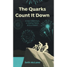The Quarks Count It Down