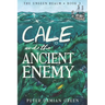 Cale and the Ancient Enemy