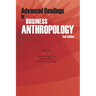Advanced Readings in Business Anthropology, 2nd Edition
