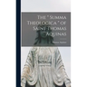 The " Summa Theologica " of Saint Thomas Aquinas