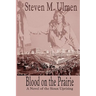 Blood on the Prairie - A Novel of the Sioux Uprising