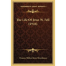 The Life Of Jesse W. Fell (1916)