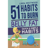 Belly Fat (3rd Edition): 51 Quick & Simple Habits to Burn Belly Fat & Tone Abs!