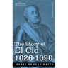 The Story of El Cid: 1026-1090
