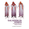 Salafism in Yemen: Transnationalism and Religious Identity