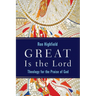 Great Is the Lord: Theology for the Praise of God