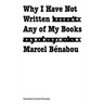 Why I Have Not Written Any of My Books