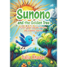 Sunono and the Golden Tree: A story about courage, fairness, and standing together