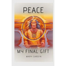 Peace, My Final Gift