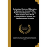 Columbian History of Education in Kansas. An Account of the Public-school System ... and a Brief Outline of the Work Accomplished in Private and Denom