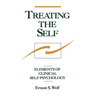 Treating the Self: Elements of Clinical Self Psychology