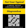 Not Your Typical Large-Print Crosswords #7 - Diagramless
