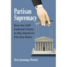 Partisan Supremacy: How the GOP Enlisted Courts to Rig America's Election Rules