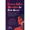 Feminine Positive Affirmations for Black Women: Become Divine Women and Live a Life in Abundance and Joy. Increase Self-Love, Wealth, Success and Self