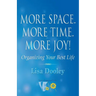More Space. More Time. More Joy!: Organizing Your Best Life