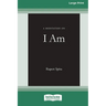 A Meditation on I Am [Standard Large Print 16 Pt Edition]