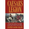 Caesar's Legion: The Epic Saga of Julius Caesar's Elite Tenth Legion and the Armies of Rome
