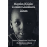 Warrior Within: Healing Chilhood Abuse Book 2
